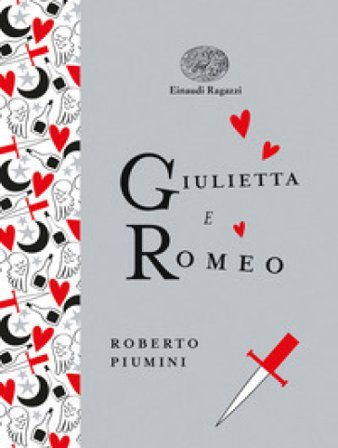 Giulietta e Romeo. Ediz. a colori. Ediz. deluxe Roberto Piumini