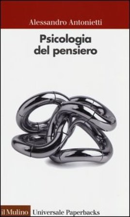 Psicologia del pensiero Alessandro Antonietti