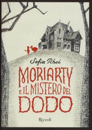 Moriarty e il mistero del dodo Sofía Rhei