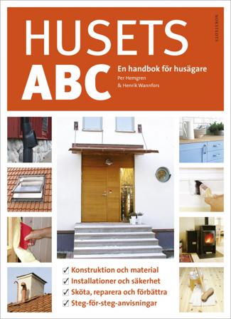Husets ABC : en handbok för husägare - Bok av Per Hemgren & Henrik Wannfors - Inbunden