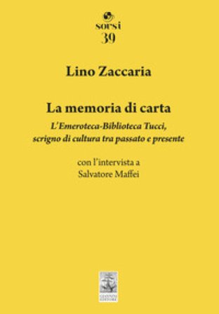 La memoria di carta. L'Emeroteca-Biblioteca Tucci, scrigno di cultura tra passato e presente Lino Zaccaria