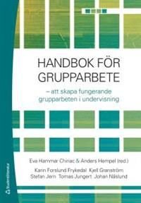 Handbok för grupparbete : att skapa fungerande grupparbeten i undervisning, ISBN: 9789144082127
