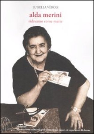 Alda Merini. Ridevamo come matte Luisella Veroli