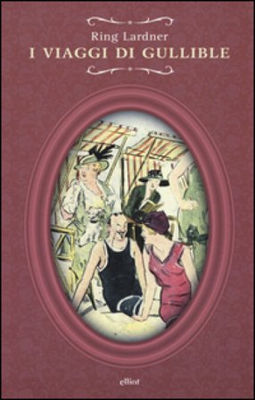 I viaggi di Gullible Ring Lardner