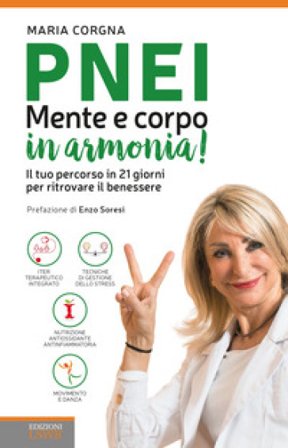 PNEI. Mente e corpo in armonia! Maria Corgna