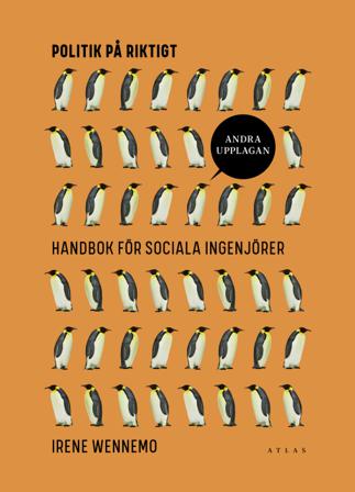 Politik på riktigt : handbok för sociala ingenjörer - Bok av Irene Wennemo - Danskt band