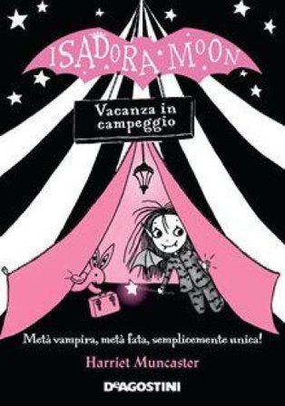 Vacanza in campeggio. Isadora Moon Harriet Muncaster