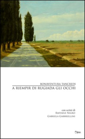 A riempir di rugiada gli occhi Bonaventura Tancredi