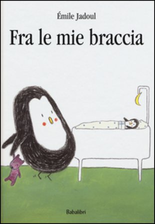 Fra le mie braccia. Ediz. illustrata Émile Jadoul