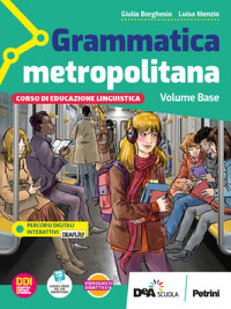 Grammatica metropolitana. Con Quaderno operativo e Tavole per il ripasso. Per la Scuola media. Con e-book. Con espansione online Giulia Borghesio