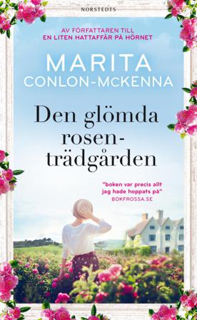 Den glömda rosenträdgården - Bok av Marita Conlon-McKenna - Pocket
