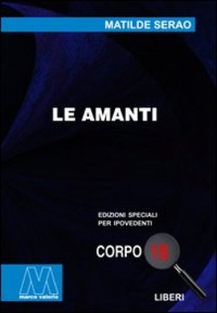 Le amanti. Ediz. per ipovedenti Matilde Serao