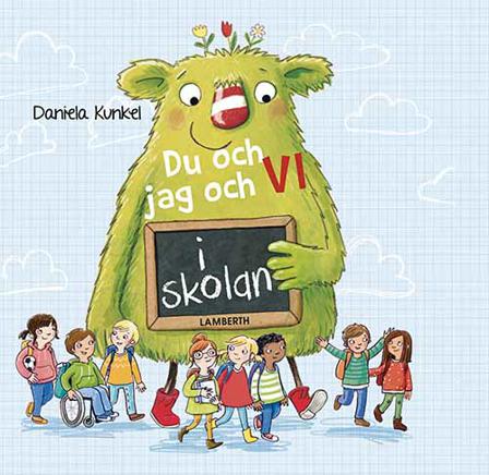 Du och jag och vi i skolan - Bok av Daniela Kunkel - Inbunden