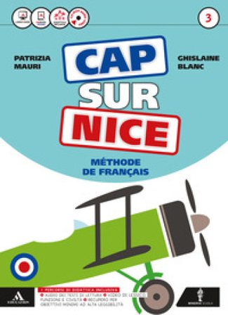 Cap sur nice. Méthode de français. Cap sur la culture. Per la Scuola media. Con CD-ROM. Con e-book. Con espansione online. Vol. 3 Patrizia Mauri