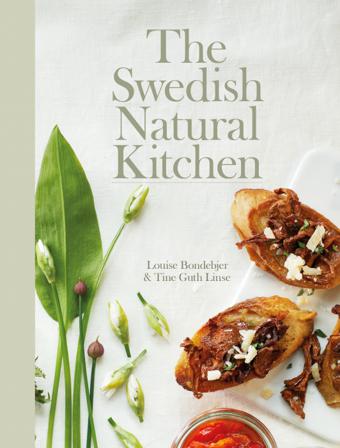 The Natural Swedish Kitchen - Bok av Louise Bondebjer - Inbunden