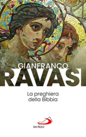 La preghiera della Bibbia Gianfranco Ravasi