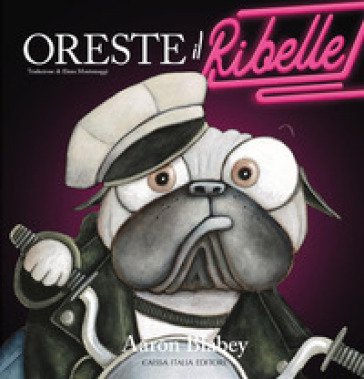 Oreste il ribelle. Ediz. illustrata Aaron Blabey
