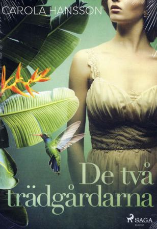De två trädgårdarna - Bok av Carola Hansson - CD-Audio