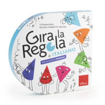 Gira la regola. Italiano. Per la Scuola primaria Stefania Ronci