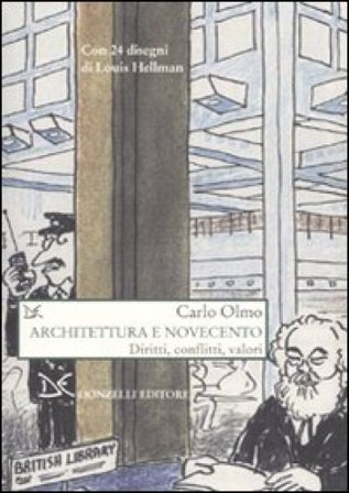 Architettura e Novecento. Diritti, conflitti, valori Carlo Olmo