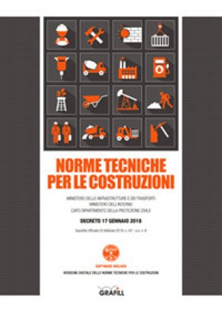 Norme tecniche per le costruzioni. Ministero delle infrastrunure e dei trasporti. Ministero dell'interno capo dipartimento della protezione civile. 