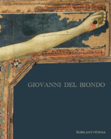Giovanni del Biondo. Una croce e qualche approfondimento sul suo primo tempo Sonia Chiodo