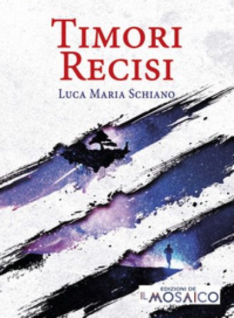 Timori recisi Luca Maria Schiano