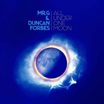 All under one moon MR.G & DUNCAN FORBES