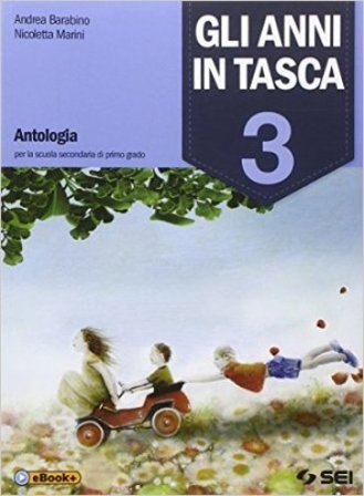 Gli anni in tasca. Con Letteratura. Poeti e prosatori del Novecento. Per la Scuola media. Vol. 3 Andrea Barabino
