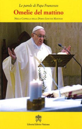 Omelie del mattino. Nella Cappella Domus Sanctae Marthae. Vol. 9 Papa Francesco (Jorge Mario Bergoglio)