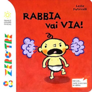 Rabbia vai via! Ediz. a colori Leslie Patricelli