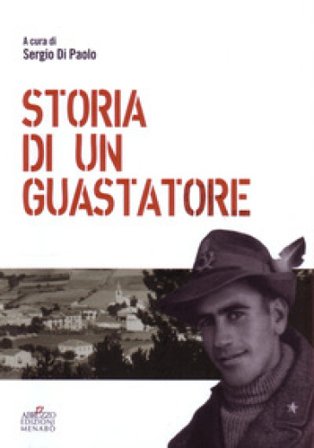 Storia di un guastatore Antonio Di Paolo