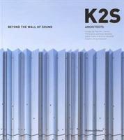 K2S beyond the wall of sound - Bok av Juhani Pallasmaa, Hans Ibelings, m.fl. - Häftad