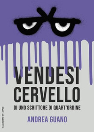 Vendesi cervello di uno scrittore di quart'ordine Andrea Guano