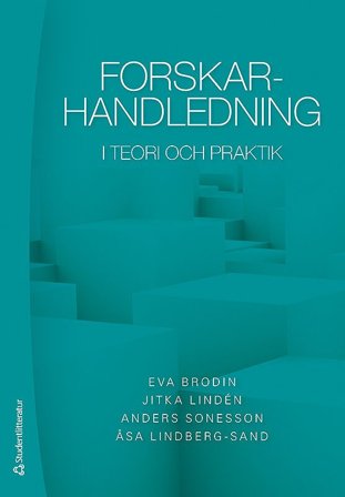 Forskarhandledning i teori och praktik - i teori och praktik, ISBN: 9789144105789