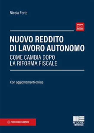 Nuovo reddito di lavoro autonomo. Come cambia dopo la riforma fiscale Nicola Forte
