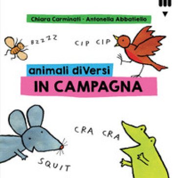 Animali diVersi in campagna. Ediz. a colori Chiara Carminati