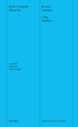 Io sono Sardegna-I am Sardinia. Ediz. bilingue. Con File audio scaricabile e online Enrico Crispolti