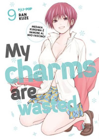 My charms are wasted. Vol. 9 Ran Kuze