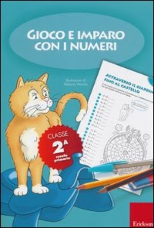 Gioco e imparo con i numeri. Quaderno. Per la 2a classe elementare. Vol. 2
