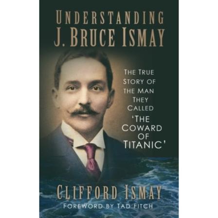 Understanding J. Bruce Ismay (häftad, eng)