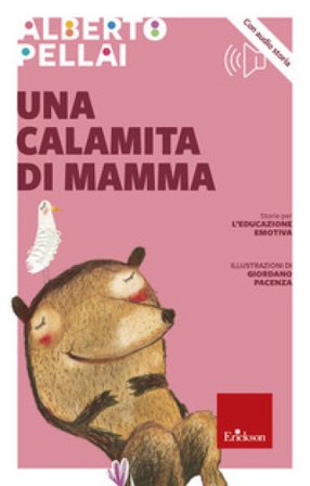 Una calamita di mamma. Con File audio per il download Alberto Pellai