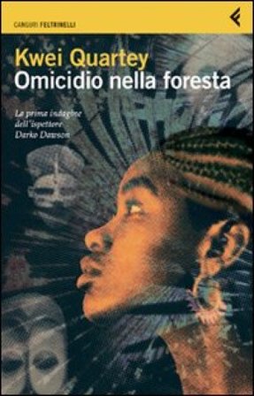 Omicidio nella foresta. La prima indagine dell'ispettore Darko Dawson Kwei Quartey