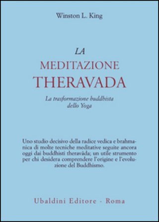 La meditazione theravada. La trasformazione buddhista dello yoga Winston L. King