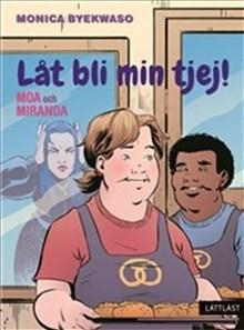 Moa och Miranda : låt bli min tjej! - Bok av Monica Byekwaso - Inbunden