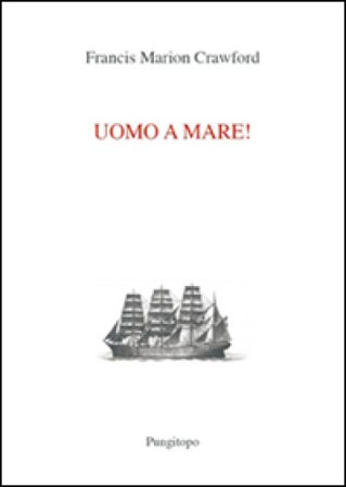 Uomo a mare! Francis Marion Crawford