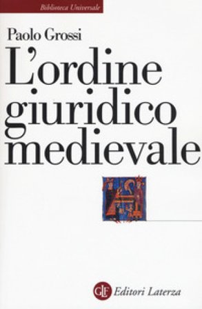 L'ordine giuridico medievale Paolo Grossi