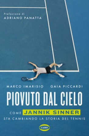 Piovuto dal cielo. Come Jannik Sinner sta cambiando la storia del tennis Marco Imarisio