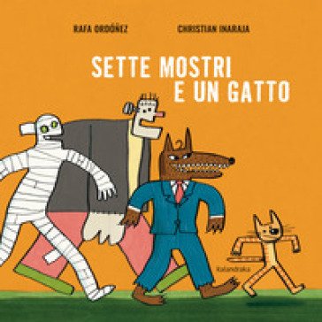 Sette mostri e un gatto. Ediz. illustrata Rafael Ordóñez