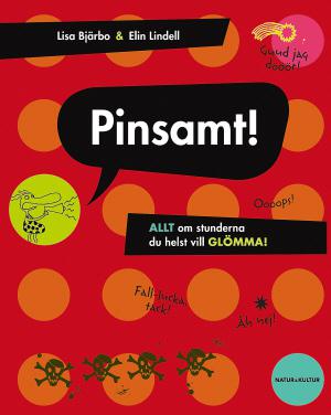 Pinsamt! : allt om stunderna du helst vill glömma! - Bok av Lisa Bjärbo & Elin Lindell - Inbunden